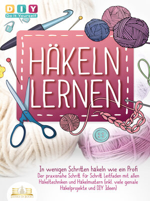 cover image of Häkeln lernen--In wenigen Schritten häkeln wie ein Profi